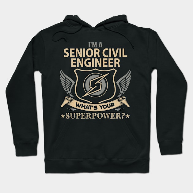 Senior Civil Engineer T Shirt - Superpower Gift Item Tee Hoodie by Cosimiaart